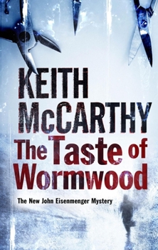 The Taste of Wormwood - Book #9 of the Eisenmenger-Flemming Forensic Mysteries
