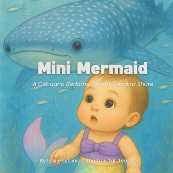 Paperback Mini Mermaid: A Cebuano Bedtime Tale of Sea and Shore Book
