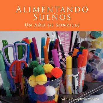 Paperback Alimentando Sueños: Un Año de Sonrisas [Spanish] Book