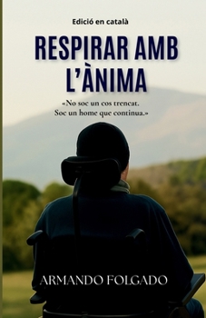 Paperback Respirar AMB l'Ànima: Una història real de superació, discapacitat i força interior [Spanish] Book