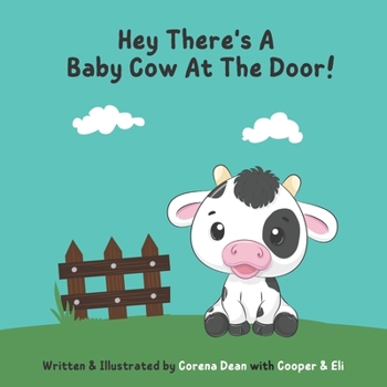 Paperback Hey There's A Baby Cow At The Door! Book