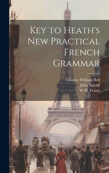 Hardcover Key to Heath's new Practical French Grammar Book