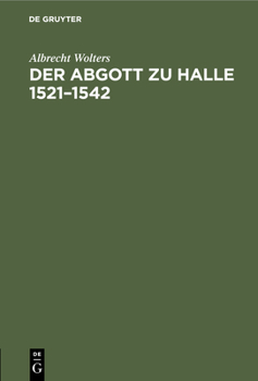 Hardcover Der Abgott Zu Halle 1521-1542 [German] Book