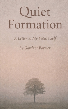 Quiet Formation: A Letter to my Future Self