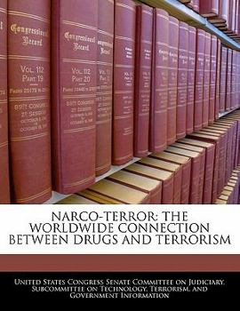 Paperback Narco-terror: The Worldwide Connection Between Drugs And Terrorism Book