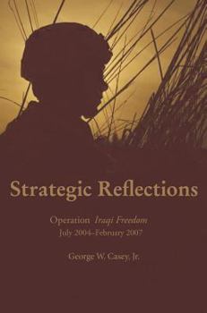 Hardcover Strategic Reflections: Operation Iraqi Freedom July 2004 - February 2007 Book