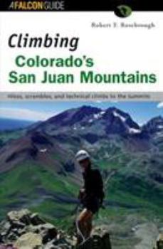 Paperback Climbing Colorado's San Juan Mountains (Climbing Guides Series) Book