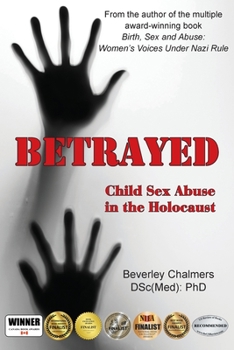 Paperback Betrayed: Child Sex Abuse in the Holocaust Book