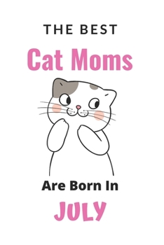 The Best Cat Moms are Born in July