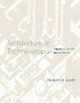 Paperback Architecture or Techno-Utopia: Politics After Modernism Book