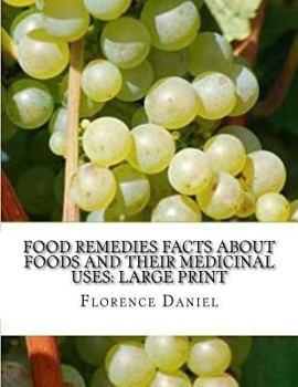 Paperback Food Remedies Facts About Foods And Their Medicinal Uses: Large Print [Large Print] Book