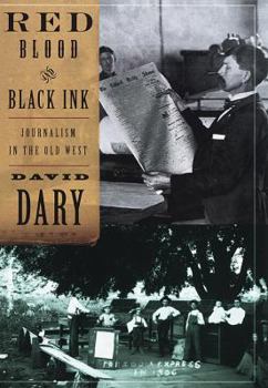 Hardcover Red Blood & Black Ink: Journalism in the Old West Book
