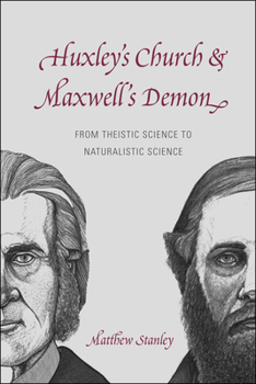 Hardcover Huxley's Church and Maxwell's Demon: From Theistic Science to Naturalistic Science Book