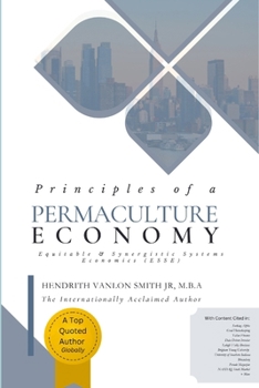 Paperback Principles of a Permaculture Economy: Equitable & Synergistic Systems Economics (ESSE) Book