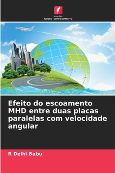 Paperback Efeito do escoamento MHD entre duas placas paralelas com velocidade angular [Portuguese] Book