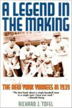 Hardcover A Legend in the Making: The New York Yankees in 1939 Book