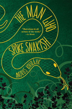 Paperback The Man Who Spoke Snakish Book