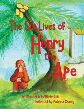 Paperback The Six LIves of Henry the Ape Book