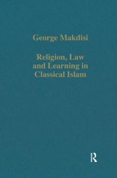 Hardcover Religion, Law and Learning in Classical Islam Book