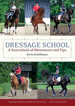Hardcover Dressage School: A Sourcebook of Movements and Tips Second Edition Book