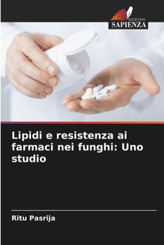 Paperback Lipidi e resistenza ai farmaci nei funghi: Uno studio [Italian] Book