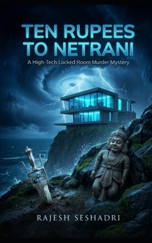 Ten Rupees to Netrani: A High-Tech Locked Room Murder Mystery