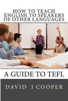 Paperback How to teach English to speakers of other languages: A Guide to TEFL Book