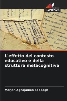 Paperback L'effetto del contesto educativo e della struttura metacognitiva [Italian] Book