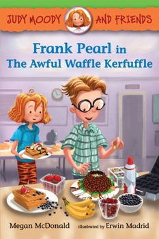 Paperback Judy Moody and Friends: Frank Pearl in the Awful Waffle Kerfuffle Book