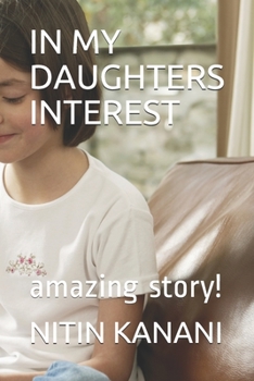 Paperback In My Daughters Interest: amazing story! Book