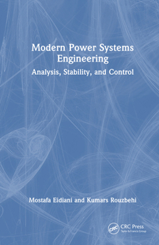 Hardcover Modern Power Systems Engineering: Analysis, Stability, and Control Book