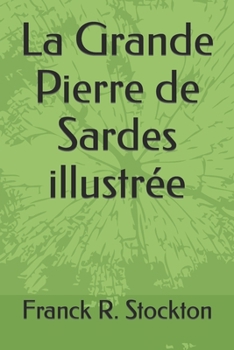 La Grande Pierre de Sardes illustr?e: The Great Stone of Sardis Illustrated(French edition)
