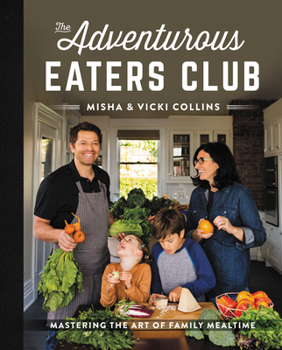 Hardcover The Adventurous Eaters Club: Mastering the Art of Family Mealtime Book