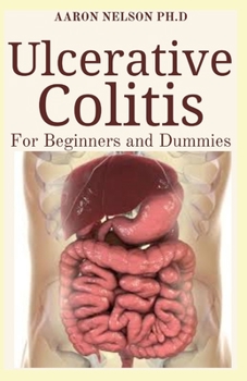 Paperback Ulcerative Colitis for Beginners and Dummies: Astonishing Cookbook for Ulcerative Colitis Book