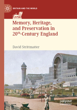 Paperback Memory, Heritage, and Preservation in 20th-Century England Book