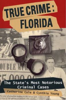 Paperback True Crime: Florida: The State's Most Notorious Criminal Cases Book