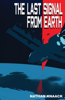 Paperback The Last Signal from Earth Book