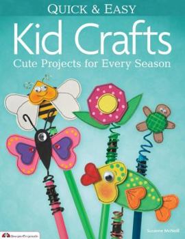 Paperback Quick & Easy Kid Crafts: Cute Projects for Every Season Book