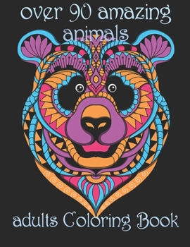Paperback over 90 amazing animals: adults Coloring Book