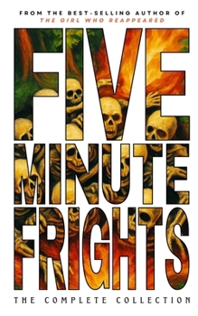 Paperback Five-Minute Frights: The Complete Collection Book
