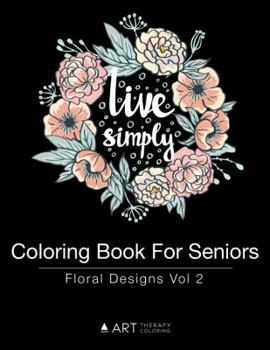 Paperback Coloring Book For Seniors: Floral Designs Vol 2 Book