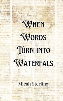 Paperback When Words Turn into Waterfalls Book