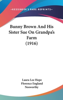 Bunny Brown and His Sister Sue on Grandpa's Farm - Book #2 of the Bunny Brown and His Sister Sue