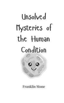 Paperback Unsolved Mysteries of the Human Condition Book