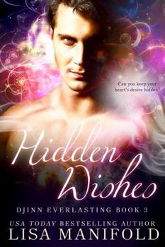 Hidden Wishes - Book #3 of the Djinn Everlasting