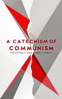 Paperback A Catechism of Communism for Catholic High School Students Book