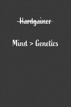Paperback Hardgainer Mind > Genetics: Nice Notebook For Hardgainer Book