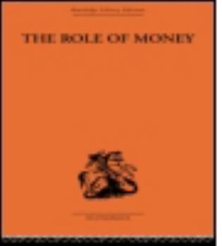 Paperback The Role of Money: What It Should Be, Contrasted with What It Has Become Book