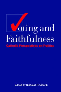 Paperback Voting and Faithfulness: Catholic Perspectives on Politics Book