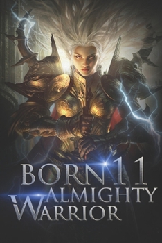 Paperback Born Almighty Warrior 11: Furious Massacring Sword Versus Eternal Hacking Book